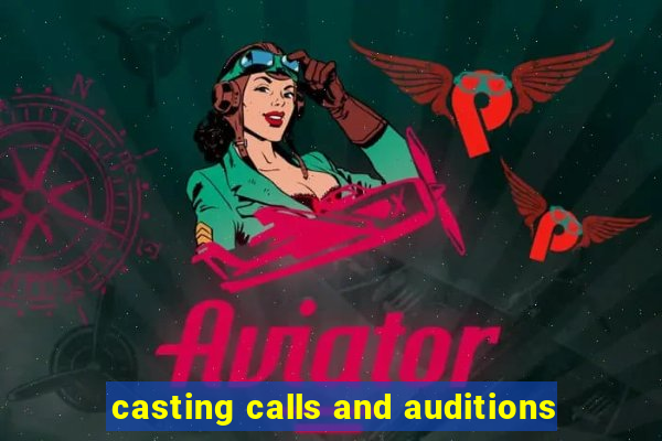 casting calls and auditions